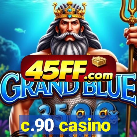 c.90 casino